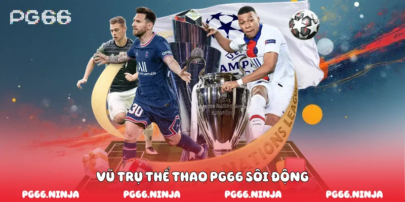 Vũ trụ thể thao PG66 sôi động